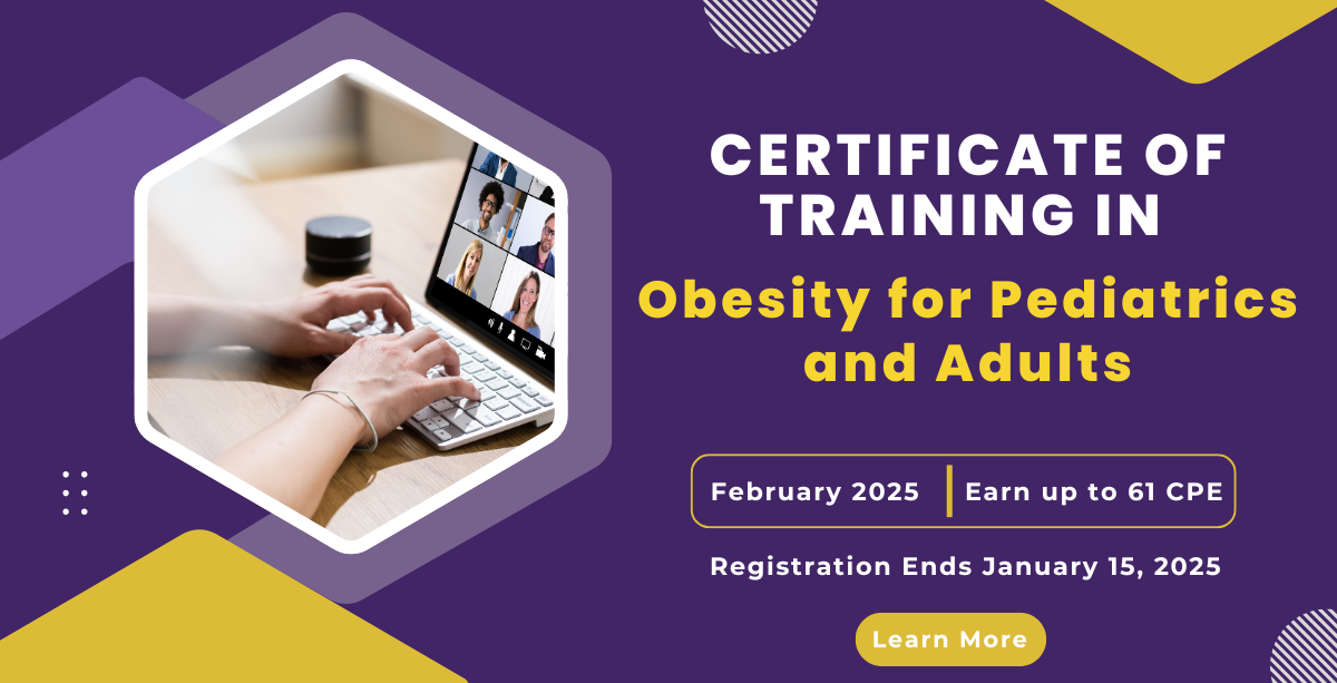 Certificate of Training in Obesity for Pediatrics and Adults